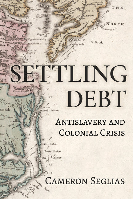 Settling Debt: Antislavery and Colonial Crisis