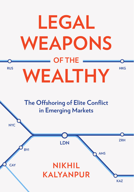 Legal Weapons of the Wealthy: The Offshoring of Elite Conflict in Emerging Markets