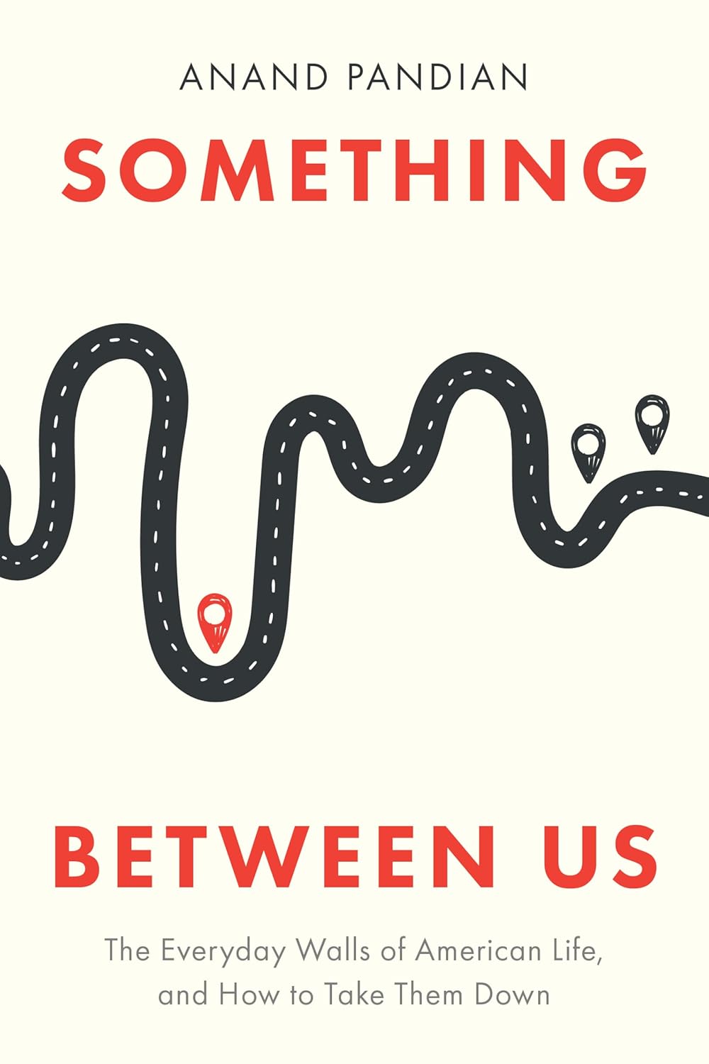 Something Between Us: The Everyday Walls of American Life, and How to Take Them Down
