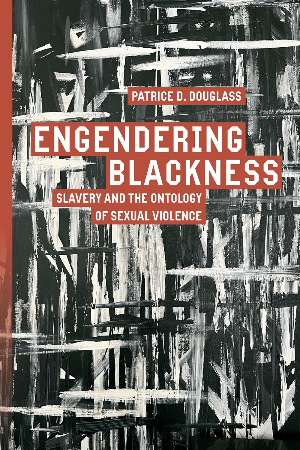 Engendering Blackness Slavery and the Ontology of Sexual Violence