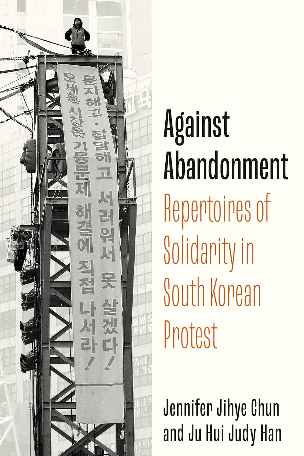 Against Abandonment Repertoires of Solidarity in South Korean Protest