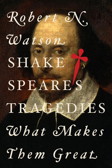Shakespeare's Tragedies: What Makes Them Great