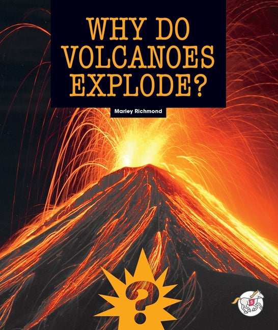 Why Do Volcanoes Explode?