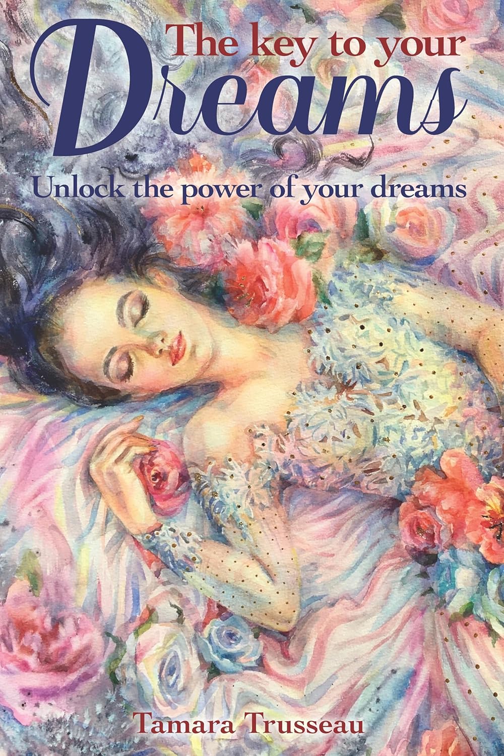 The Key to Your Dreams: Unlock the Power of Your Dreams