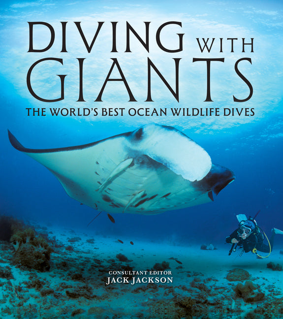 Diving with Giants: The World's Best Ocean Wildlife Dives