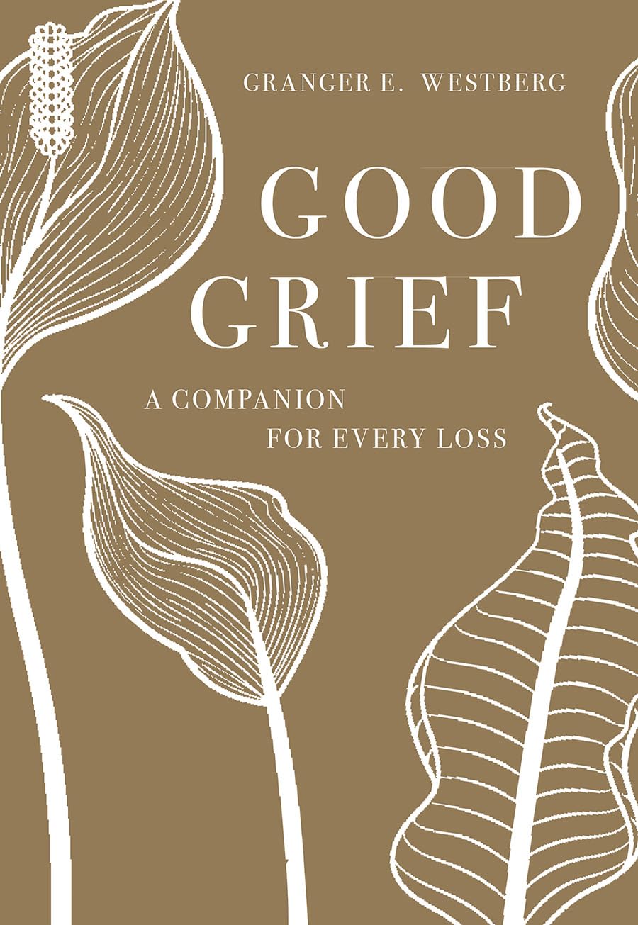 Good Grief: A Companion for Every Loss