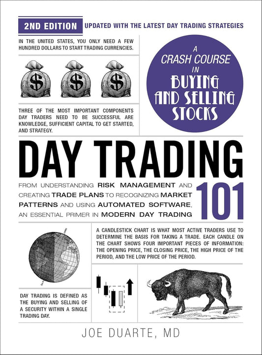 Day Trading 101, 2nd Edition: From Understanding Risk Management and Creating Trade Plans to Recognizing Market Patterns and Using Automated Software,