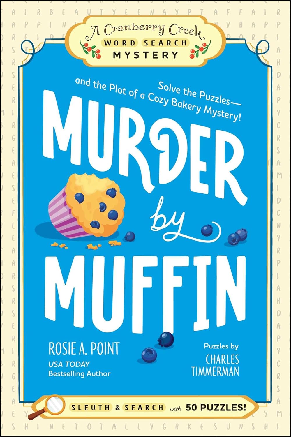 Murder by Muffin: Book 2: Solve the Puzzles--And the Plot of a Cozy Bakery Mystery!