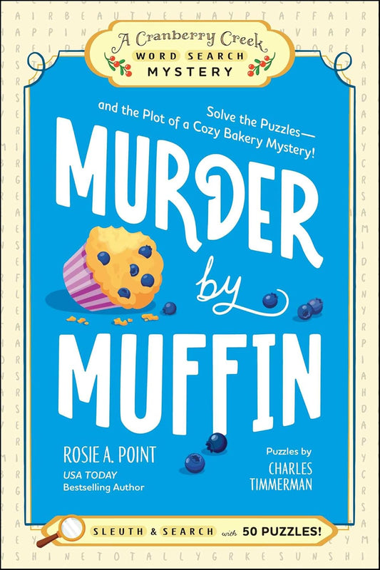 Murder by Muffin: Book 2: Solve the Puzzles--And the Plot of a Cozy Bakery Mystery!