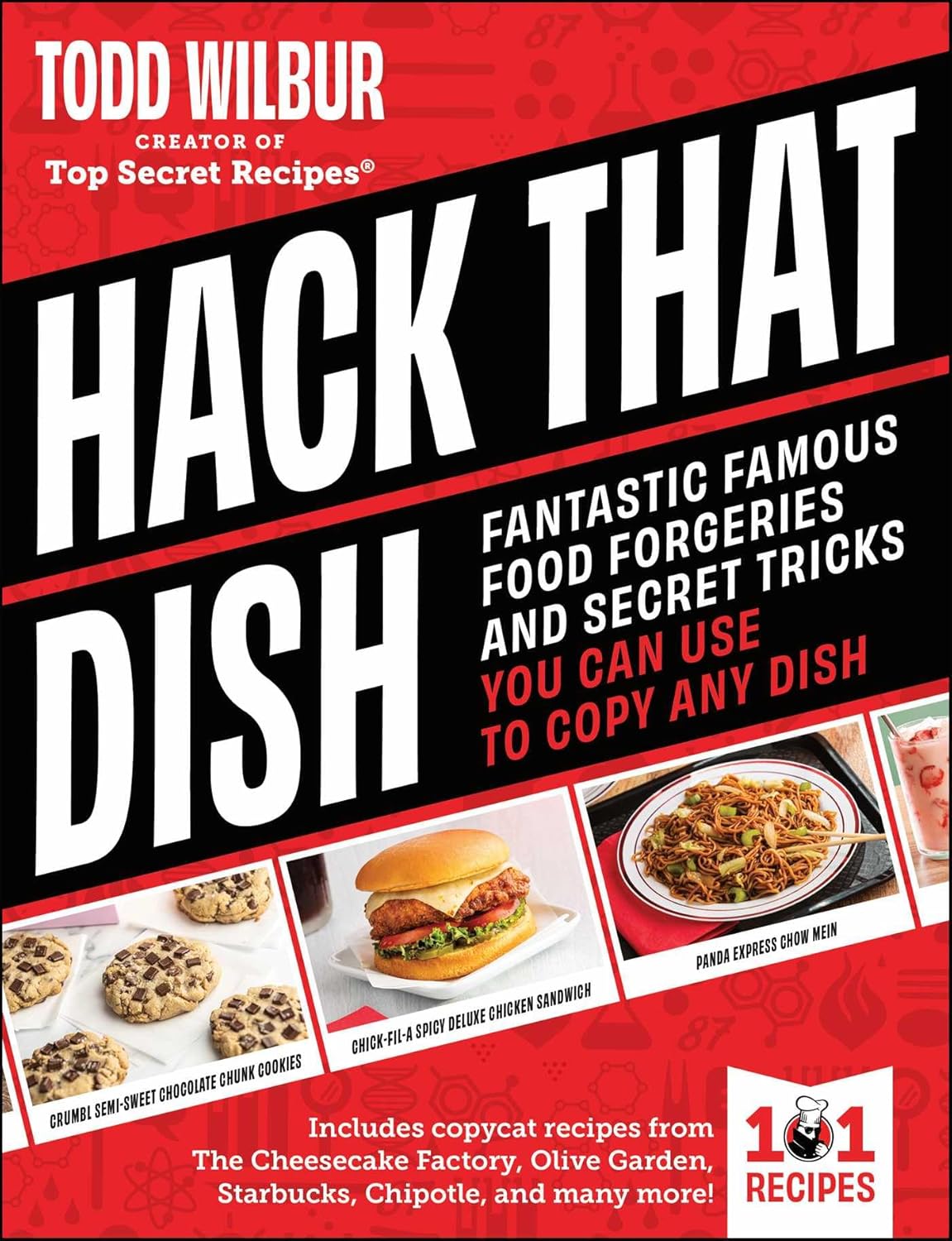 Hack That Dish: Fantastic Famous Food Forgeries and Secret Tricks You Can Use to Copy Any Dish