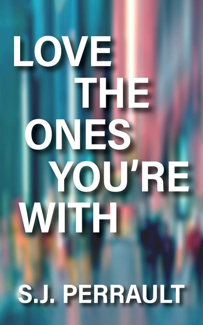 Love the Ones You're With