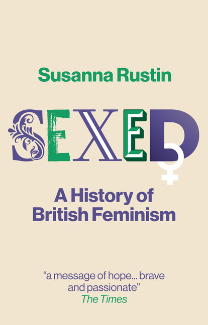Sexed: A History of British Feminism