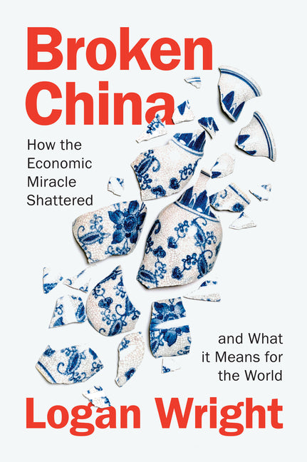 Broken China: How the Economic Miracle Shattered and What It Means for the World