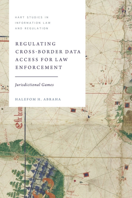 Regulating Cross-Border Data Access for Law Enforcement: Jurisdictional Games