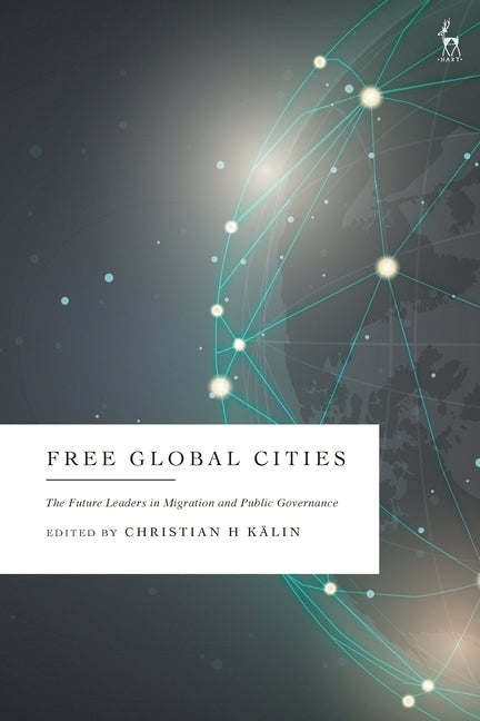 Free Global Cities: The Future Leaders in Migration and Public Governance