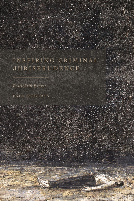 Inspiring Criminal Jurisprudence: Festschrift Essays