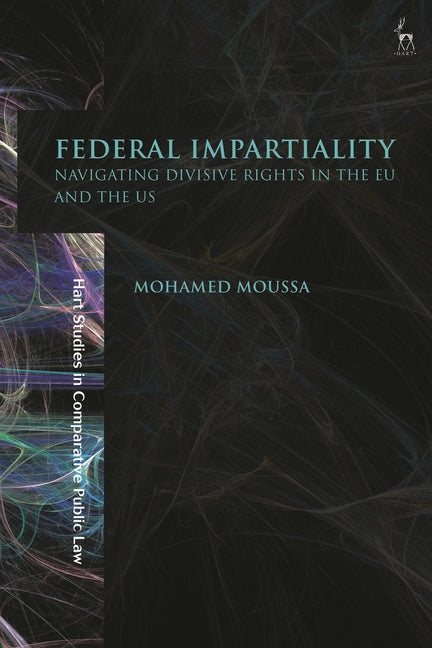 Federal Impartiality: Navigating Divisive Rights in the EU and the Us