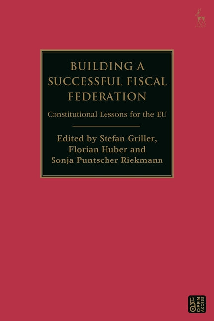 Building a Successful Fiscal Federation: Constitutional Lessons for the EU