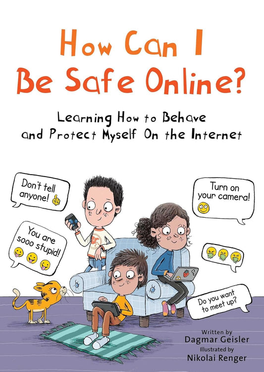How Can I Be Safe Online?: Learning How to Behave and Protect Myself on the Internet