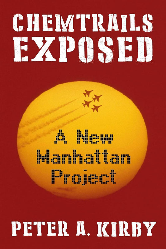 Chemtrails Exposed: A New Manhattan Project