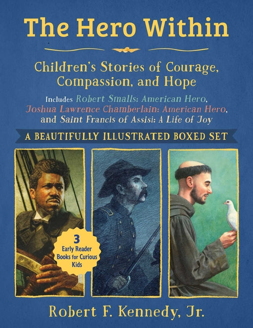 Hero Within: Children's Stories of Courage, Compassion, and Hope (Boxed Set): Includes Robert Smalls: American Hero, Joshua Lawrence Chamberlain: Amer