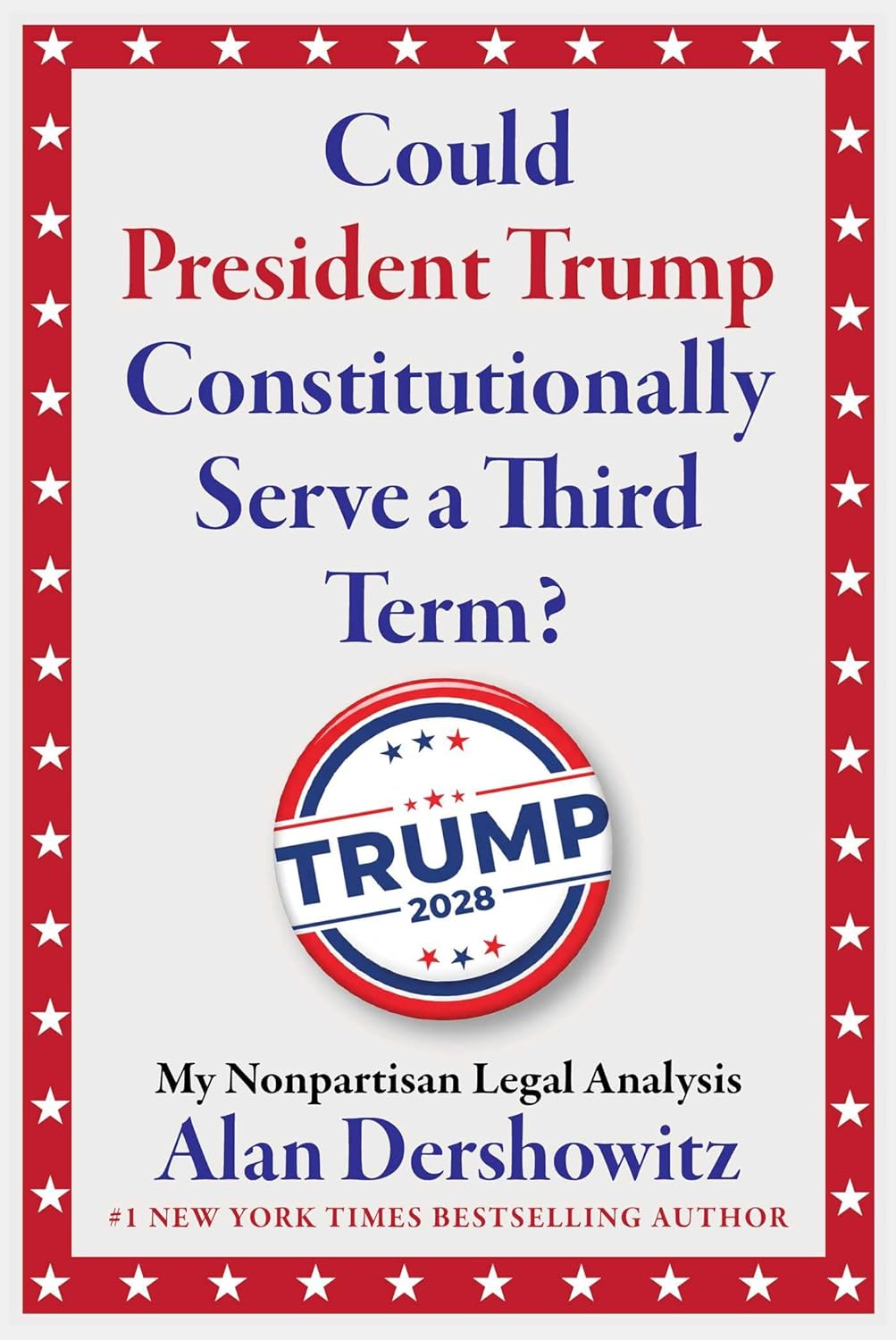 Could President Trump Constitutionally Serve a Third Term?: My Nonpartisan Legal Analysis