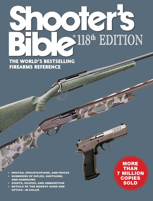 Shooter's Bible 118th Edition: The World's Bestselling Firearms Reference