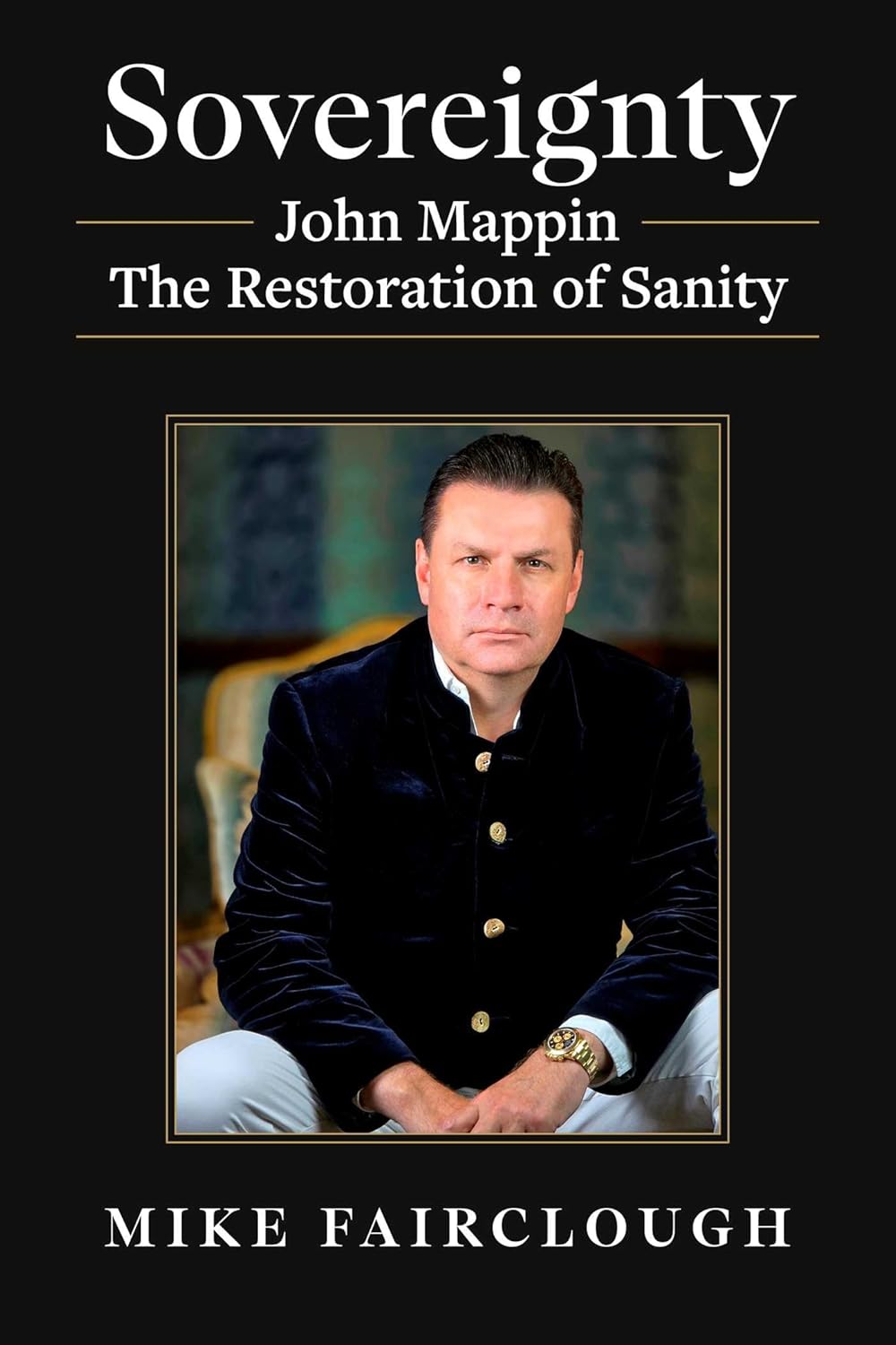 Sovereignty: John Mappin - The Restoration of Sanity