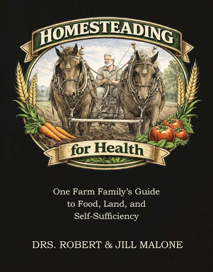 Homesteading for Health: One Farm Family's Guide to Food, Land, and Self-Sufficiency