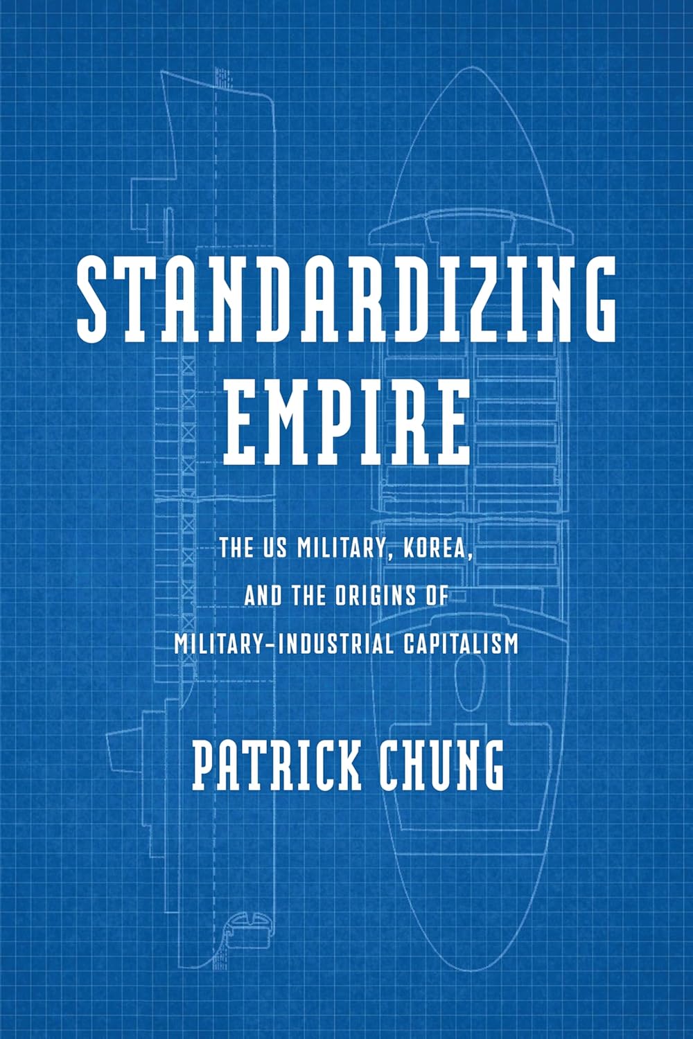 Standardizing Empire: The Us Military, Korea, and the Origins of Military-Industrial Capitalism