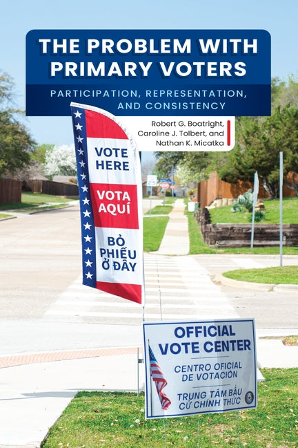 The Problem with Primary Voters: Participation, Representation, and Consistency