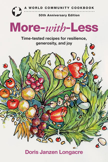 More-With-Less: Time-Tested Recipes for Resilience, Generosity, and Joy (Anniversary)