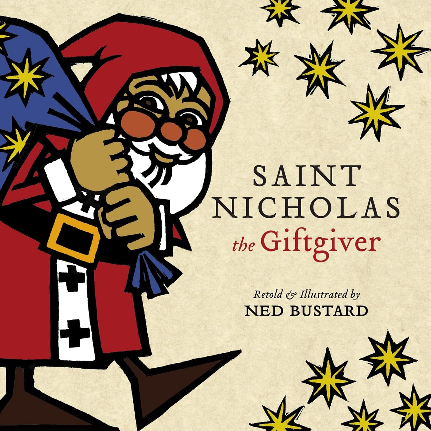 Saint Nicholas the Giftgiver: The History and Legends of the Real Santa Claus