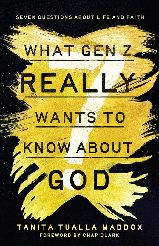 What Gen Z Really Wants to Know about God: Seven Questions about Life and Faith