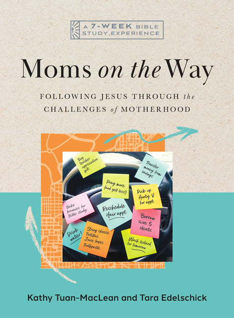 Moms on the Way: Following Jesus Through the Challenges of Motherhood-A 7-Week Bible Study with Video Access