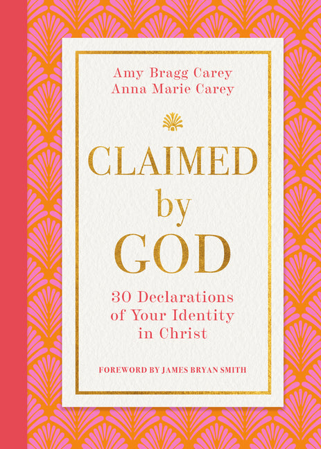 Claimed by God: Thirty Declarations of Your Identity in Christ