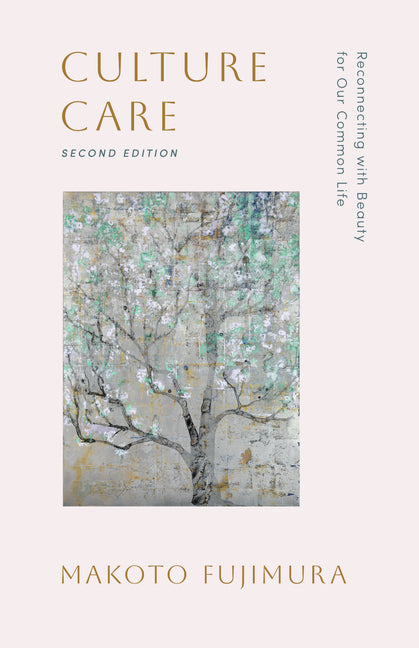 Culture Care: Reconnecting with Beauty for Our Common Life (Revised, Second)