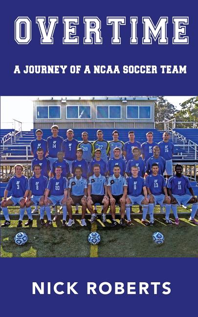 Overtime: A journey of a NCAA Soccer Team
