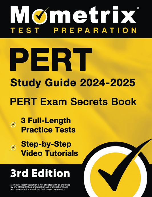 PERT Study Guide 2024-2025 - PERT Exam Secrets Book, 3 Full-Length Practice Tests, Step-by-Step Video Tutorials: [3rd Edition]