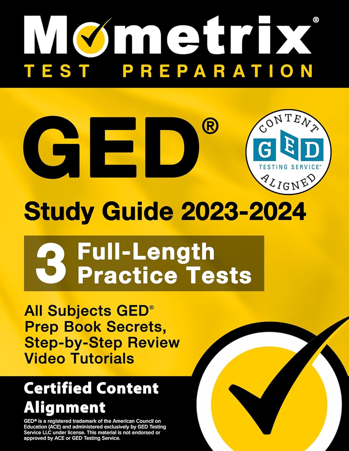 GED Study Guide 2023-2024 All Subjects - 3 Full-Length Practice Tests, GED Prep Book Secrets, Step-By-Step Review Video Tutorials: [Certified Content