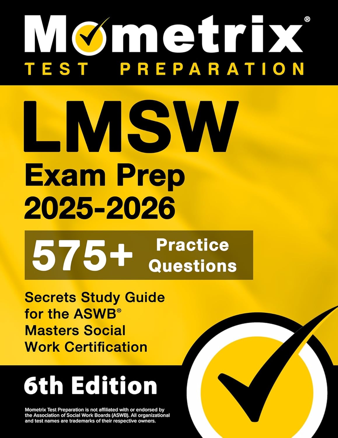 Lmsw Exam Prep 2025-2026 - 575+ Practice Questions, Secrets Study Guide for the ASWB Masters Social Work Certification: [6th Edition]