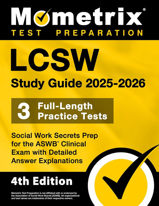 LCSW Study Guide 2025-2026 - 3 Full-Length Practice Tests, Social Work Secrets Prep for the ASWB Clinical Exam with Detailed Answer Explanations: [4th