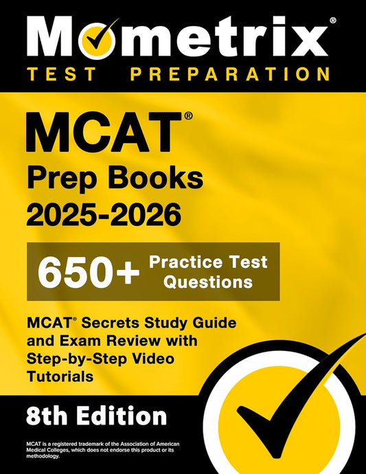 MCAT Prep Books 2025-2026 - 650+ Practice Test Questions, MCAT Secrets Study Guide and Exam Review with Step-By-Step Video Tutorials: [8th Edition]