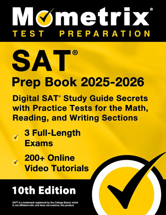 SAT Prep Book 2025-2026 - 3 Full-Length Exams, 200+ Online Video Tutorials, Digital SAT Study Guide Secrets with Practice Tests for the Math, Reading,