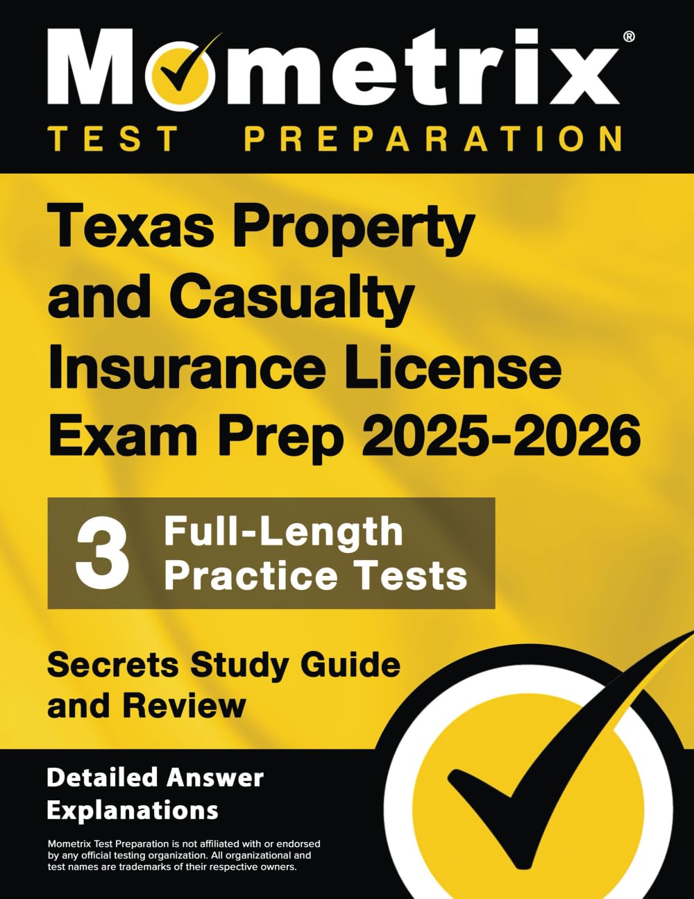 Texas Property and Casualty Insurance License Exam Prep 2025-2026 - 3 Full-Length Practice Tests, Secrets Study Guide and Review: [Detailed Answer Exp