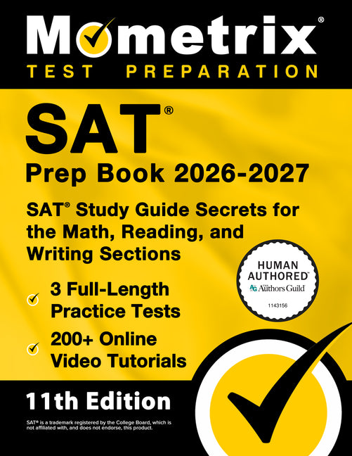 SAT Prep Book 2026-2027 - 3 Full-Length Practice Tests, 200+ Online Video Tutorials, SAT Study Guide Secrets for the Math, Reading, and Writing Sectio