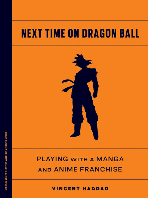 Next Time on Dragon Ball: Playing with a Manga and Anime Franchise
