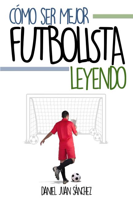 Como ser mejor futbolista leyendo