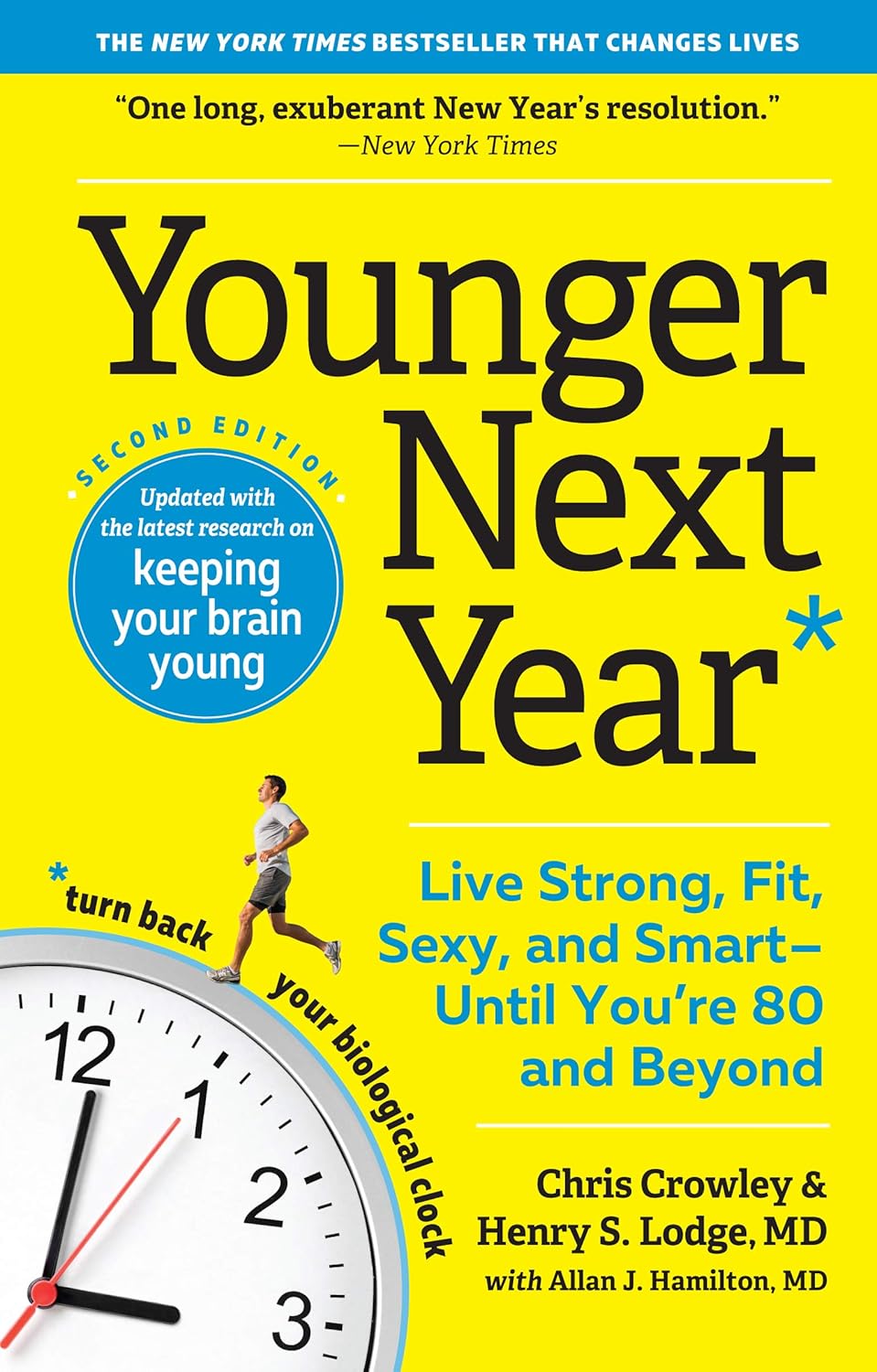 Younger Next Year: Live Strong, Fit, Sexy, and Smart--Until You're 80 and Beyond (Revised)