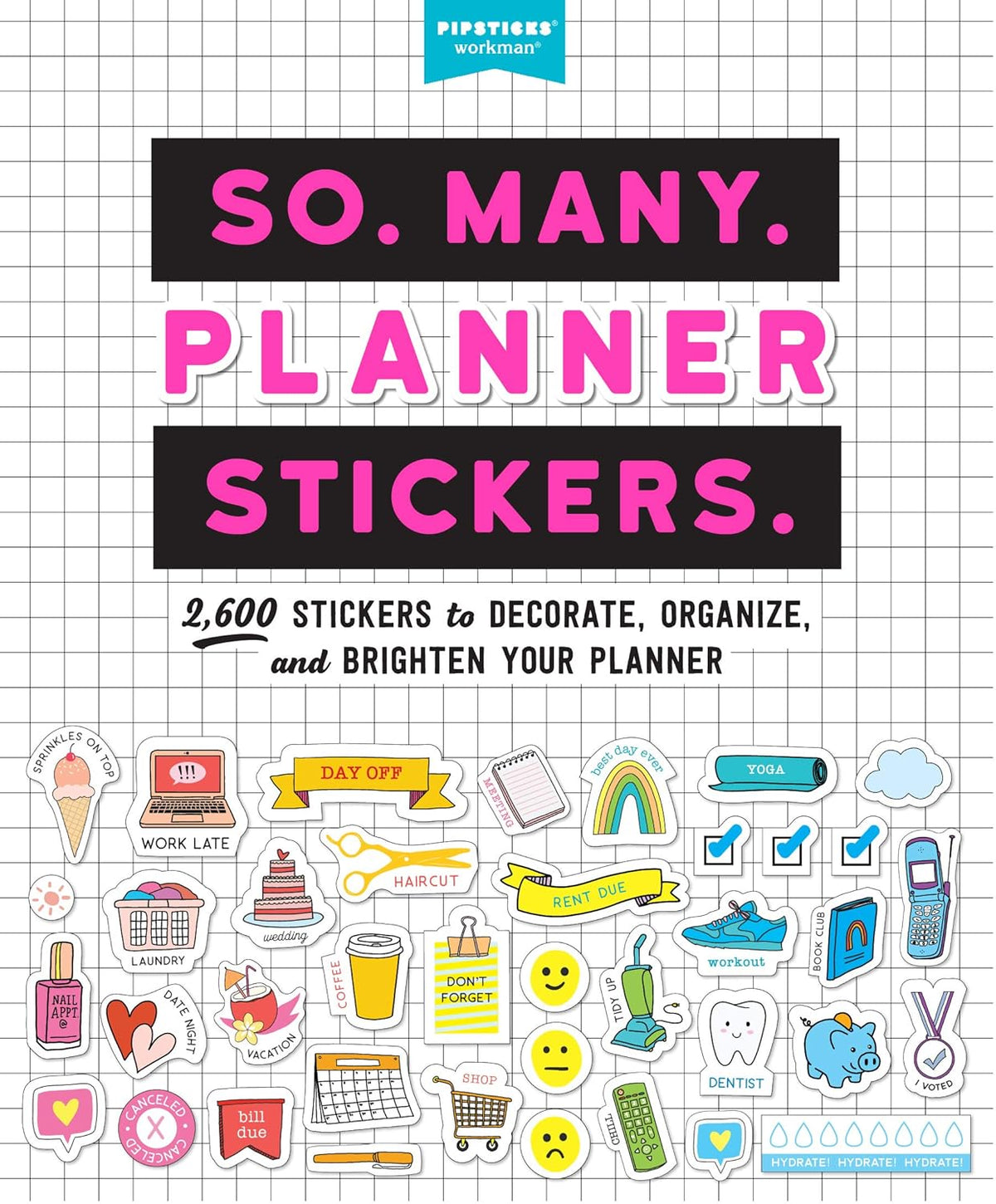 So. Many. Planner Stickers.: 2,600 Stickers to Decorate, Organize, and Brighten Your Planner
